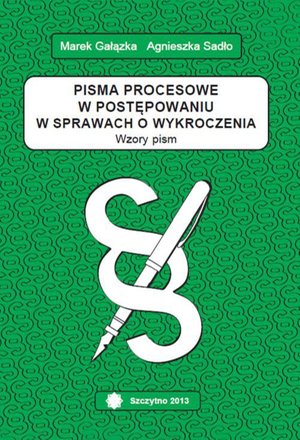 Pisma procesowe w postępowaniu w sprawach o wykroczenia. Wzory pism – ebook