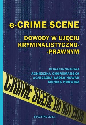 e-CRIME SCENE. Dowody w ujęciu kryminalistyczno-prawnym – ebook