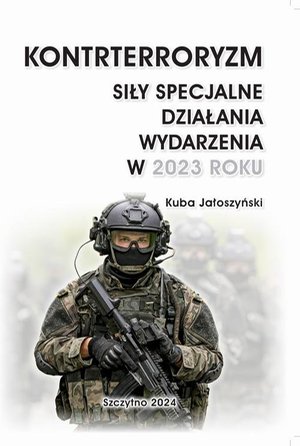 Kontrterroryzm. Siły specjalne. Działania wydarzenia w 2023 roku – ebook
