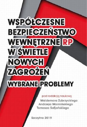Współczesne bezpieczeństwo wewnętrzne RP w świetle nowych zagadnień - wybrane problemy – ebook