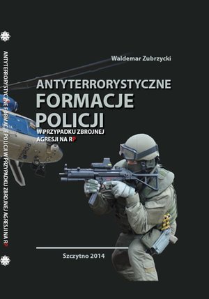 Antyterrorystyczne formacje Policji w przypadku zbrojnej agresji na RP – ebook