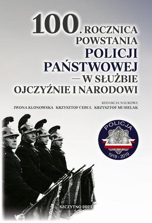100. rocznica powstania Policji Państwowej - w służbie Ojczyźnie i Narodowi – ebook