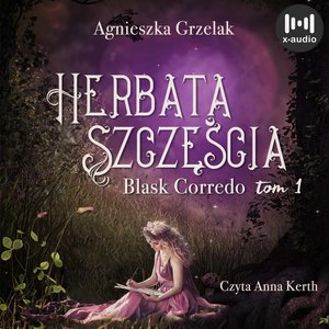 Herbata szczęścia. Blask Corredo. Tom 1 – audiobook