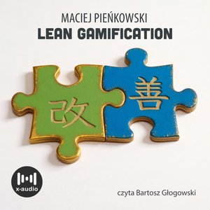 Biznesowe: Lean Gamification. Ciągłe doskonalenie z wykorzystaniem elementów gier – audiobook