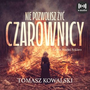 Nie pozwolisz żyć czarownicy – audiobook
