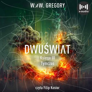 Dwuświat. Księga 3. Tymczas – audiobook