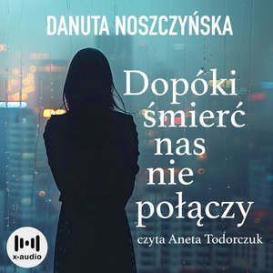 Dopóki śmierć nas nie połączy – audiobook