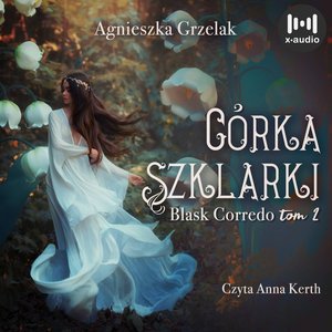 Córka Szklarki. Blask Corredo. Część 2 – audiobook