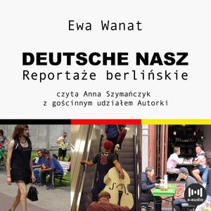 Deutsche nasz. Reportaże berlińskie – audiobook