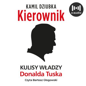 Kierownik. Kulisy władzy Donalda Tuska – audiobook