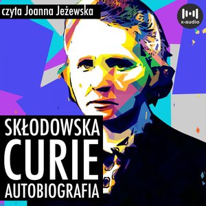 Skłodowska-Curie. Autobiografia – audiobook