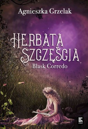 Herbata szczęścia. Blask Corredo. Tom 1 – ebook