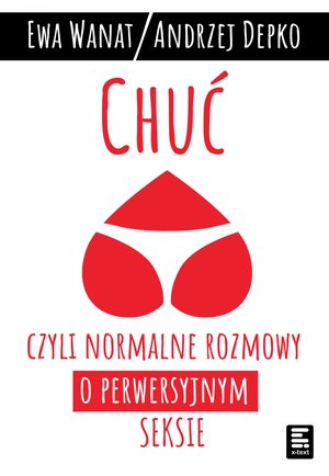 Chuć, czyli normalne rozmowy o perwersyjnym seksie – ebook