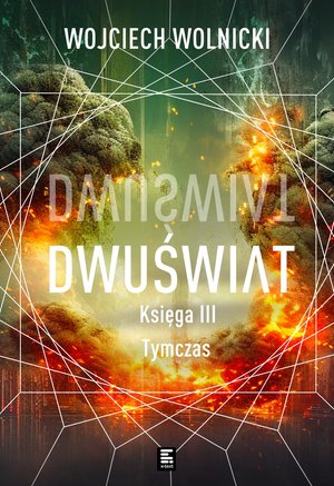 Dwuświat. Księga 3. Tymczas – ebook