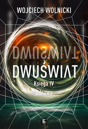 Dwuświat. Księga 4. Odnowa – ebook