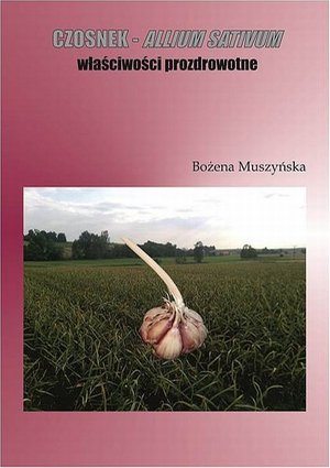 Czosnek  -  allium sativum  właściwości prozdrowotne – ebook