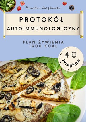 Dieta AIP. Protokół Autoimmunologiczny 1900 kcal. – ebook