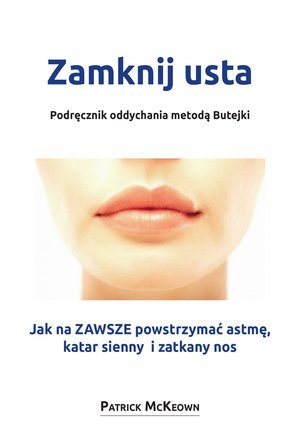 Zamknij usta. Podręcznik oddychania metodą Butejki – ebook