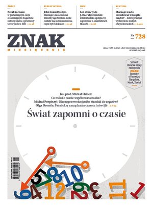 Miesięcznik Znak. Świat zapomni o czasie. Nr 728 – eprasa