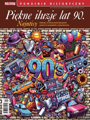 Pomocnik Historyczny Polityki – e-wydanie – 1/2026 Piękne Iluzje Lat 90.