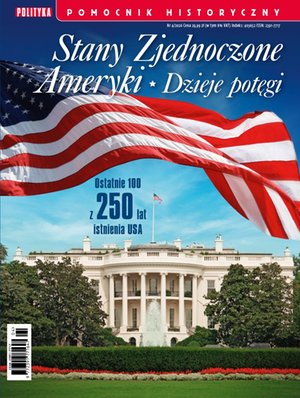 Pomocnik Historyczny Polityki – e-wydanie – 4/2026 Stany Zjednoczone Ameryki. Dzieje potęgi