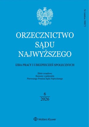 Orzecznictwo Sądu Najwyższego. Izba Pracy i Ubezpieczeń Społecznych – e-wydanie – 6/2026