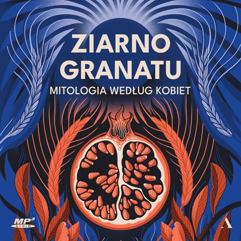 audiobooki: Ziarno granatu. Mitologia według kobiet – audiobook