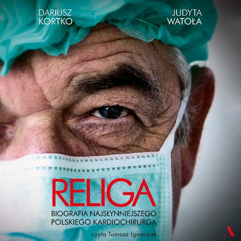 audiobooki: Religa. Biografia najsłynniejszego polskiego kardiochirurga – audiobook