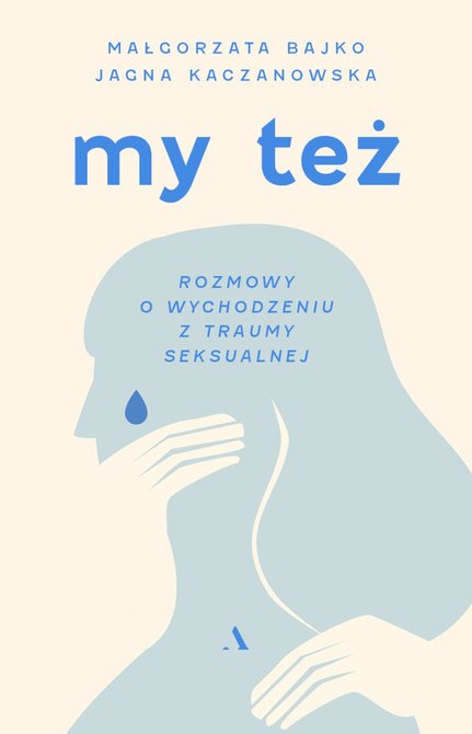 ebooki: My też. Rozmowy o wychodzeniu z traumy seksualnej – ebook