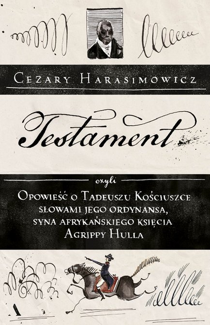 ebooki: Testament, czyli opowieść o Tadeuszu Kościuszce słowami jego ordynansa, syna afrykańskiego księcia Agrippy Hulla – ebook