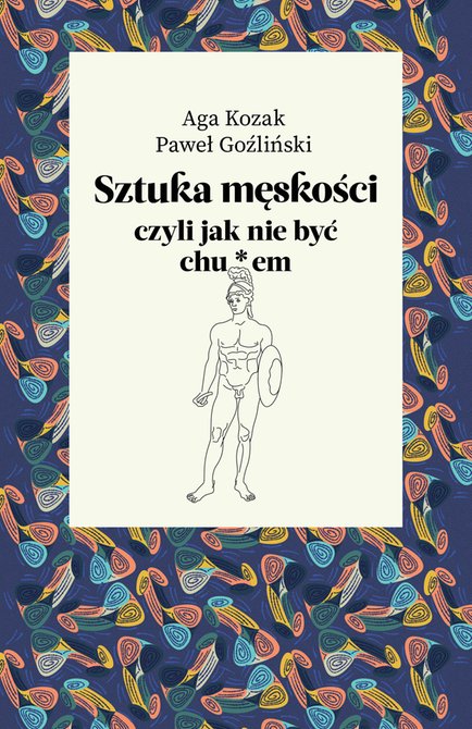 ebooki: Sztuka męskości, czyli jak nie być chu*em – ebook