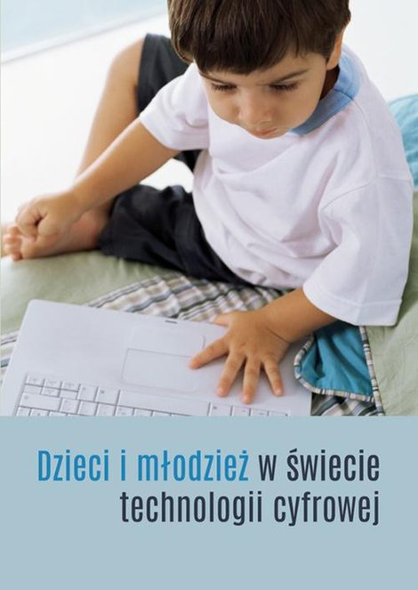 ebooki: Dzieci i młodzież w świecie technologii cyfrowej – ebook