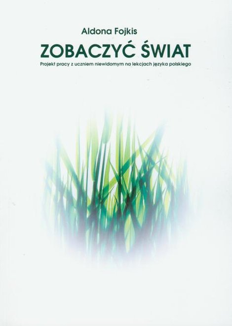 ebooki: Zobaczyć świat. Praca z uczniem niewidomym na lekcjach języka polskiego – ebook