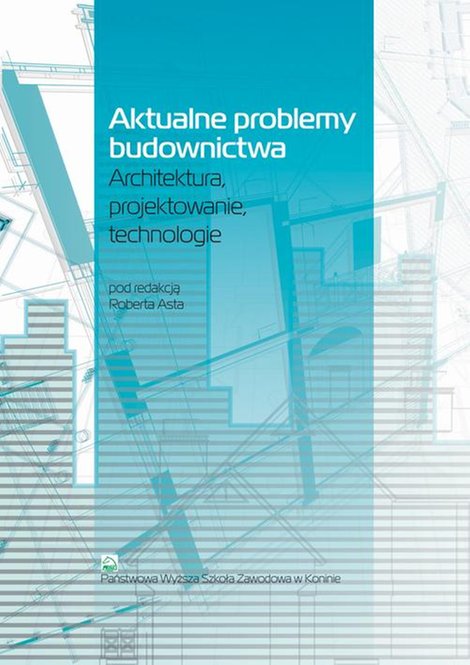 ebooki: Aktualne problemy budownictwa. Architektura, projektowanie, technologia – ebook