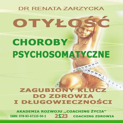 audiobooki: Otyłość. Choroby Psychosomatyczne. Zagubiony Klucz Do Zdrowia I Długowieczności. – audiobook