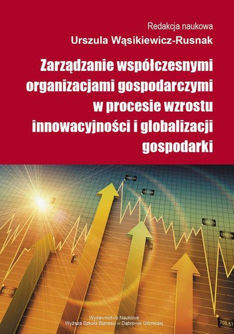 ebooki: Zarządzanie współczesnymi organizacjami gospodarczymi w procesie wzrostu innowacyjności i globalizacji gospodarki – ebook
