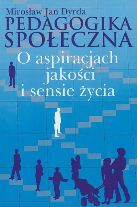 ebooki: Pedagogika społeczna: O aspiracjach jakości i sensie życia – ebook