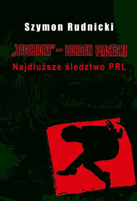 ebooki: Zagubiony ‒ Bohdan Piasecki: Najdłuższe śledztwo PRL – ebook