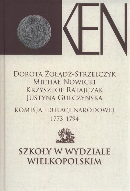 ebooki: Komisja Edukacji Narodowej 1773-1794. Tom 4. Szkoły w Wydziale Wielkopolskim – ebook