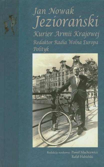 ebooki: Jan Nowak Jeziorański: Kurier Amii Krajowej, redaktor Radia Wolna Europa, polityk – ebook
