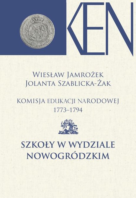 ebooki: Komisja Edukacji Narodowej 1773-1794. Tom 12. Szkoły w Wydziale Nowogródzkim – ebook