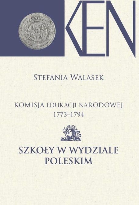 ebooki: Komisja Edukacji Narodowej 1773-1794. Tom 13. Szkoły w Wydziale Poleskim – ebook