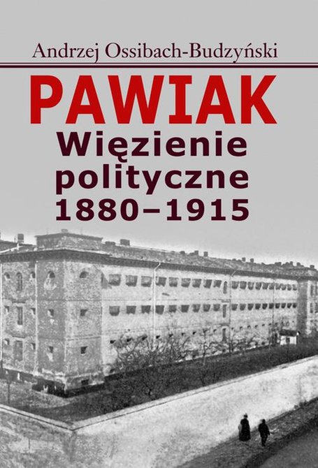 ebooki: Pawiak: Więzienie polityczne 1880-1915 – ebook