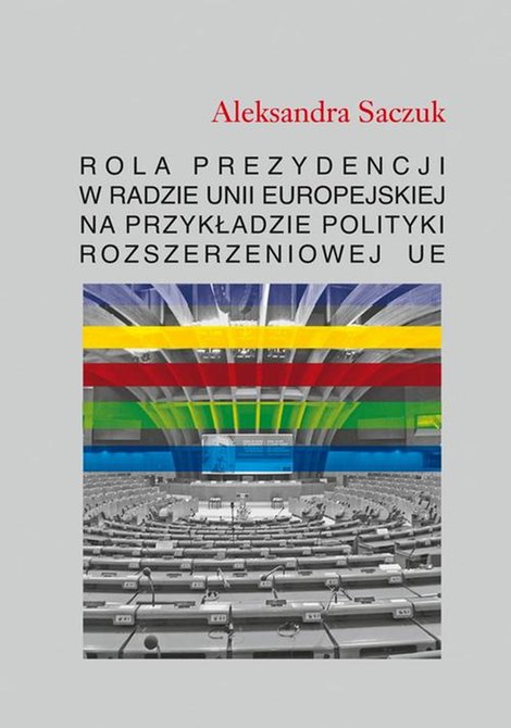 ebooki: Rola Prezydencji w Radzie Unii Europejskiej na przykładzie polityki rozszerzeniowej UE – ebook