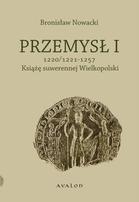 ebooki: Przemysł I 1220/1221-1257 Książę suwerennej Wielkopolski – ebook