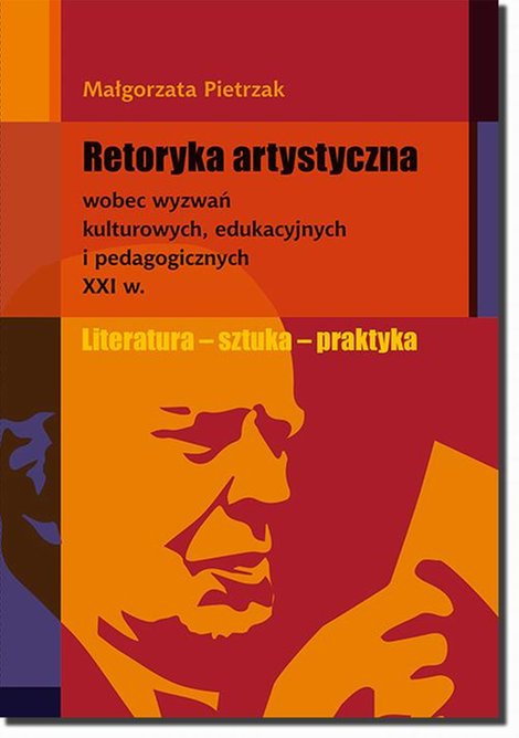 ebooki: Retoryka artystyczna: wobec wyzwań kulturowych, edukacyjnych i pedagogicznych XXI w. – ebook