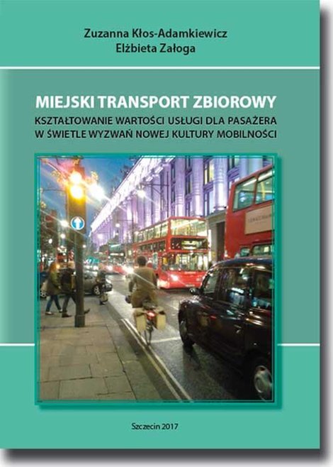 ebooki: Miejski transport zbiorowy. Kształtowanie wartości usług dla pasażera w świetle wyzwań nowej kultury mobilności – ebook