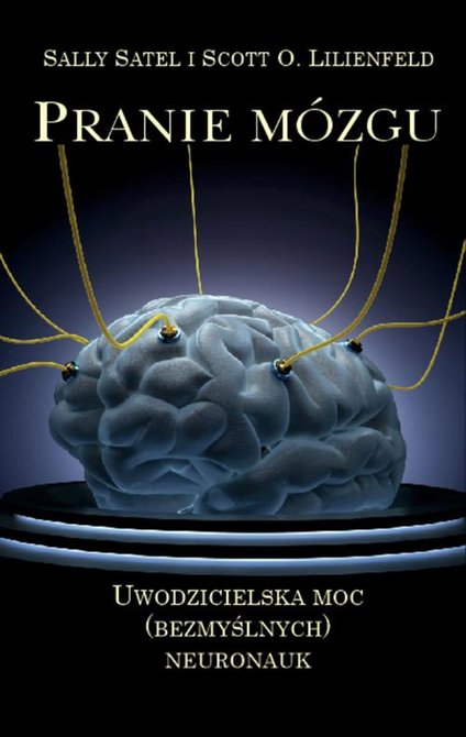 ebooki: Pranie mózgu: Uwodzicielska moc (bezmyślnych) neuronauk – ebook
