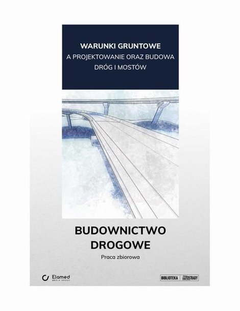 ebooki: Warunki gruntowe a projektowanie oraz budowa dróg i mostów. Budownictwo drogowe. – ebook