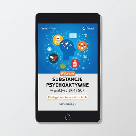 ebooki: Wybrane substancje psychoaktywne w praktyce ZRM i SOR. Postępowanie w zatruciach – ebook